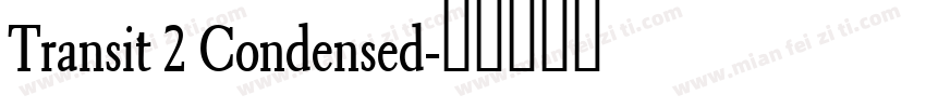 Transit 2 Condensed字体转换